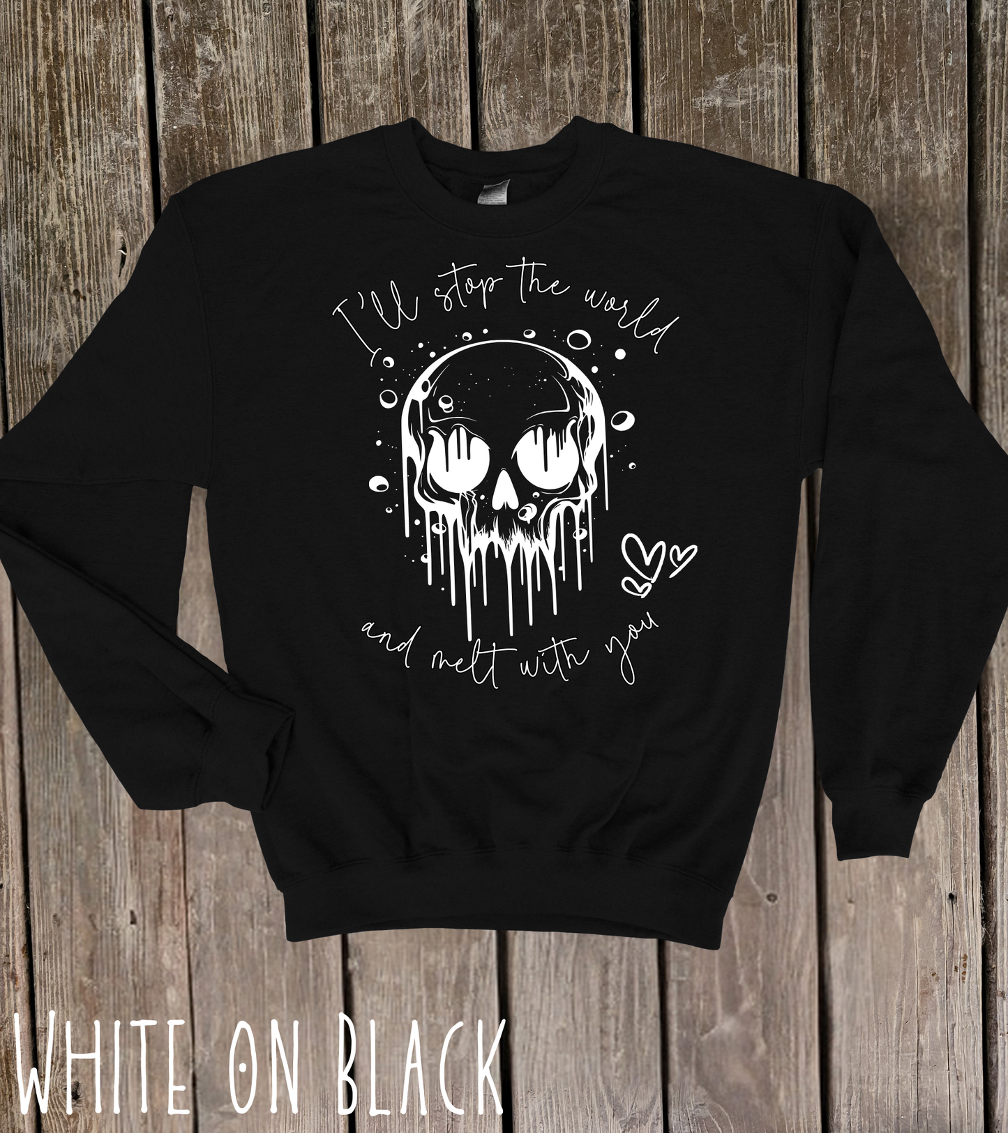 I'll stop the world and melt with you - Adult Sizing