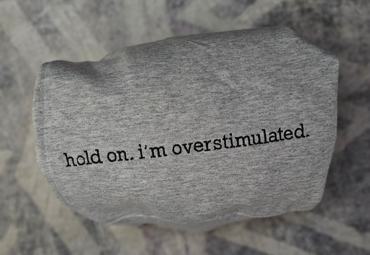 hold on, i'm overstimulated