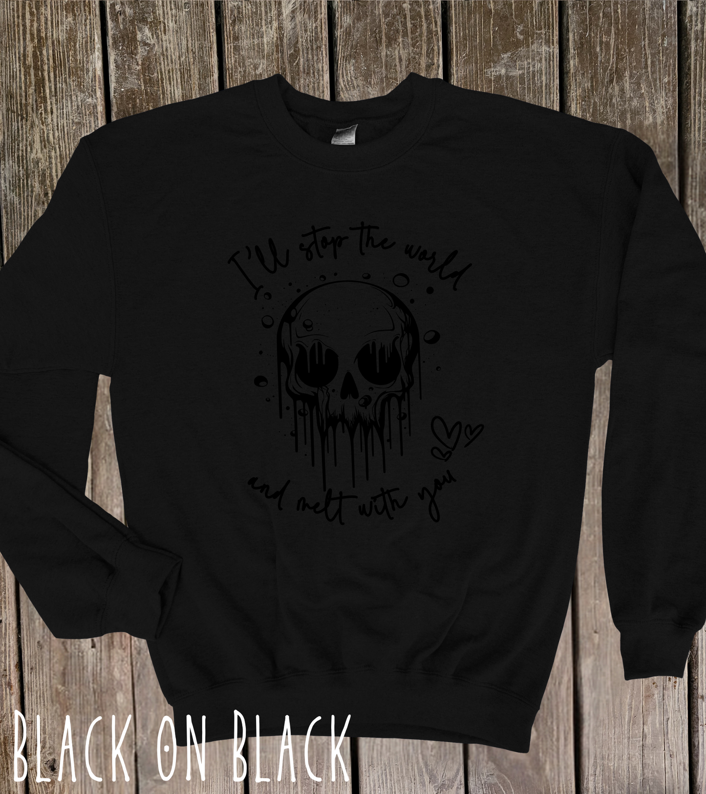 I'll stop the world and melt with you - Adult Sizing