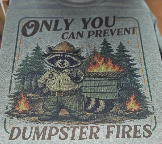 Only you can prevent dumpster fires