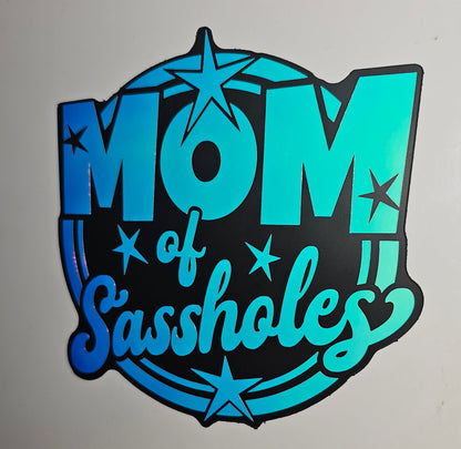 Mom of sassholes - 6" Magnet