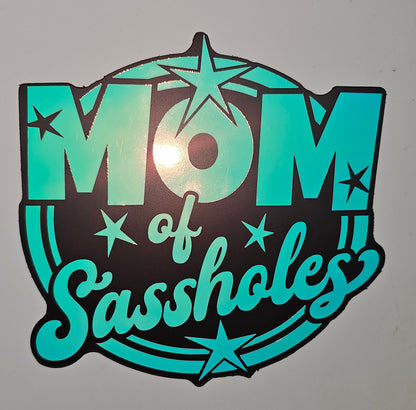 Mom of sassholes - 6" Magnet